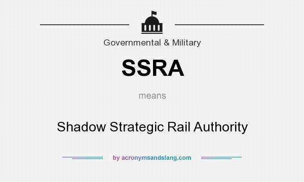 What does SSRA mean? It stands for Shadow Strategic Rail Authority