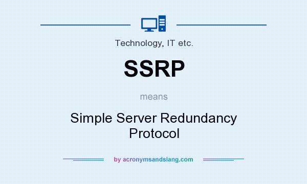 What does SSRP mean? It stands for Simple Server Redundancy Protocol