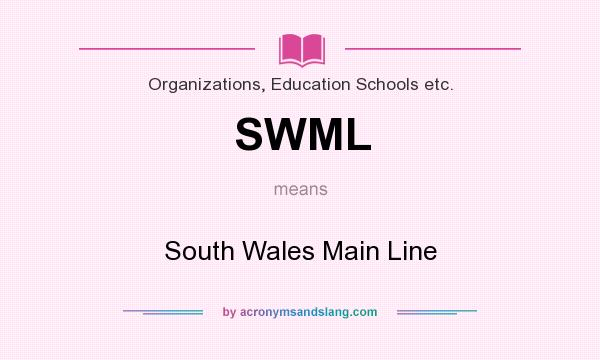 What does SWML mean? It stands for South Wales Main Line