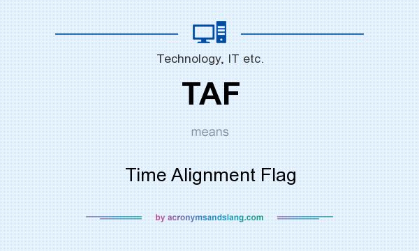 What does TAF mean? It stands for Time Alignment Flag