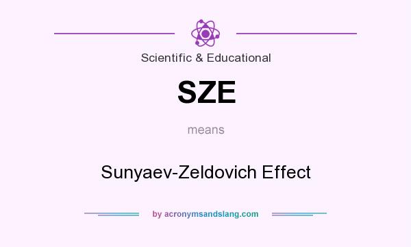 What does SZE mean? It stands for Sunyaev-Zeldovich Effect