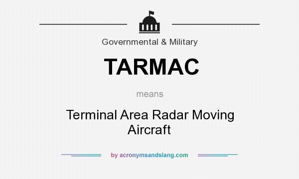 What does TARMAC mean? It stands for Terminal Area Radar Moving Aircraft