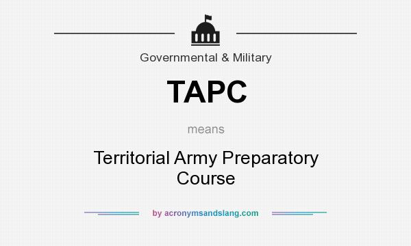 What does TAPC mean? It stands for Territorial Army Preparatory Course