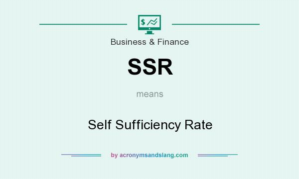 What does SSR mean? It stands for Self Sufficiency Rate