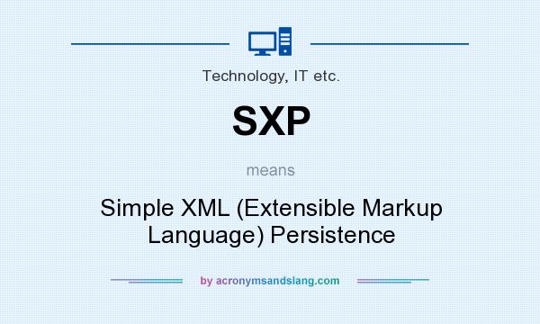 What does SXP mean? It stands for Simple XML (Extensible Markup Language) Persistence