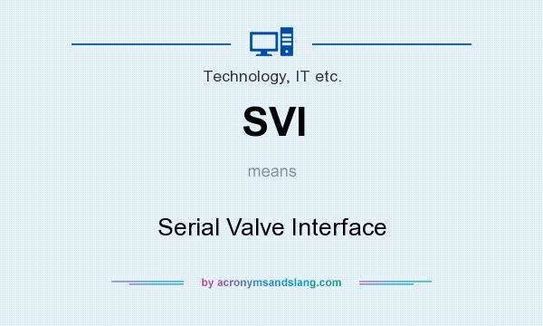 What does SVI mean? It stands for Serial Valve Interface