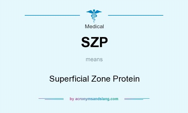 What does SZP mean? It stands for Superficial Zone Protein