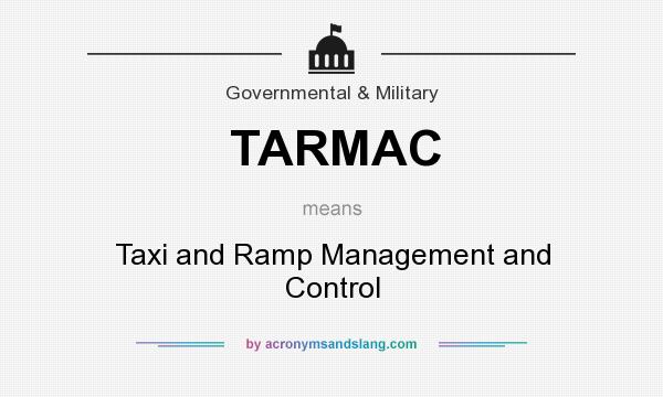 What does TARMAC mean? It stands for Taxi and Ramp Management and Control