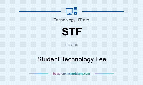 What does STF mean? It stands for Student Technology Fee