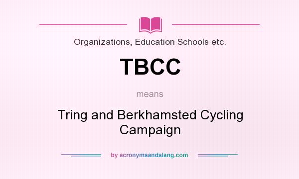 What does TBCC mean? It stands for Tring and Berkhamsted Cycling Campaign