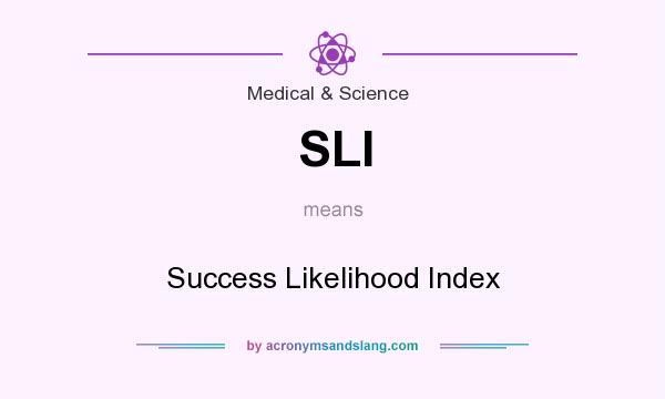 What does SLI mean? It stands for Success Likelihood Index