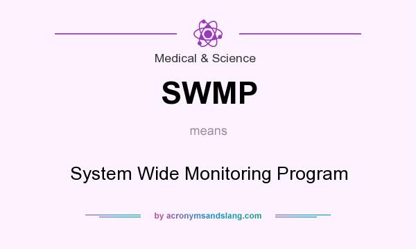 What does SWMP mean? It stands for System Wide Monitoring Program