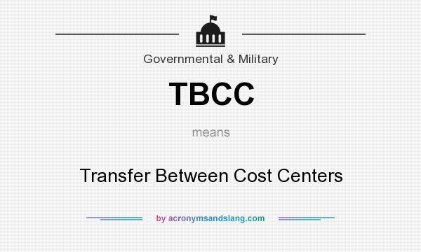 What does TBCC mean? It stands for Transfer Between Cost Centers
