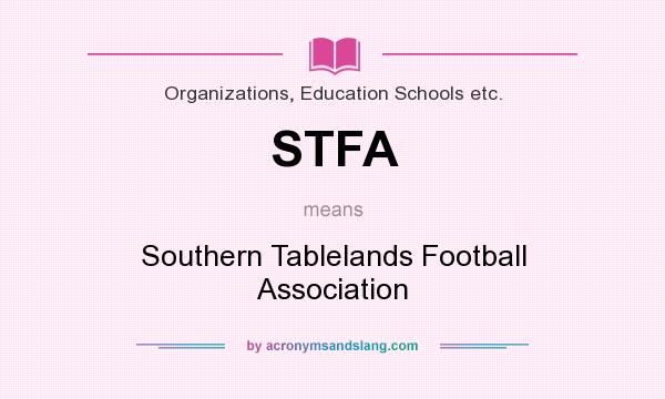 What does STFA mean? It stands for Southern Tablelands Football Association