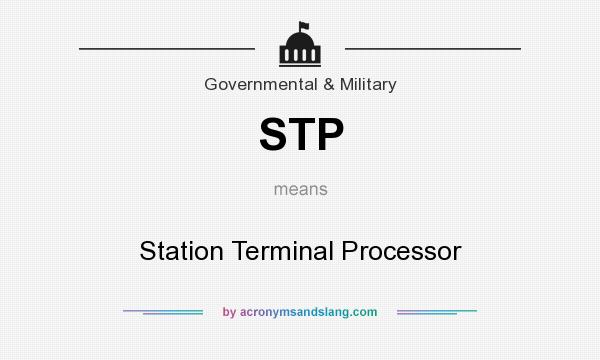 What does STP mean? It stands for Station Terminal Processor