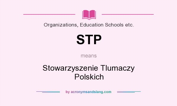 What does STP mean? It stands for Stowarzyszenie Tlumaczy Polskich