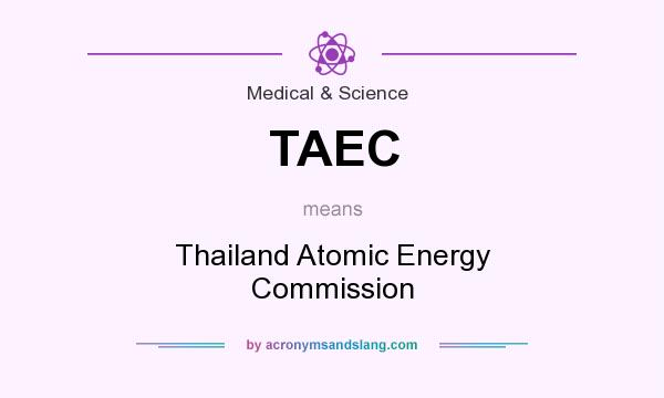 What does TAEC mean? It stands for Thailand Atomic Energy Commission
