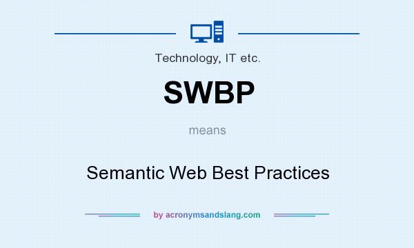 What does SWBP mean? It stands for Semantic Web Best Practices