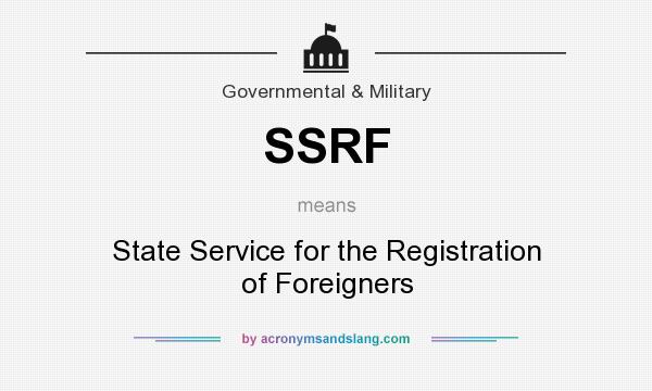 What does SSRF mean? It stands for State Service for the Registration of Foreigners