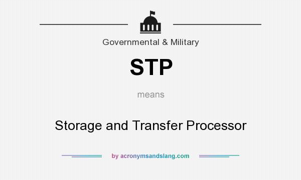 What does STP mean? It stands for Storage and Transfer Processor