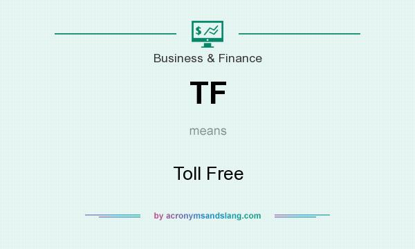 What does TF mean? It stands for Toll Free