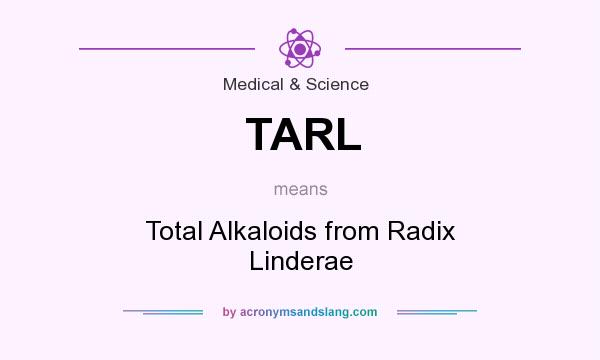 What does TARL mean? It stands for Total Alkaloids from Radix Linderae