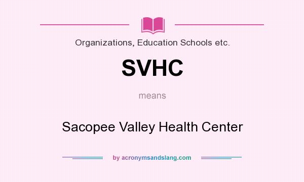 What does SVHC mean? It stands for Sacopee Valley Health Center