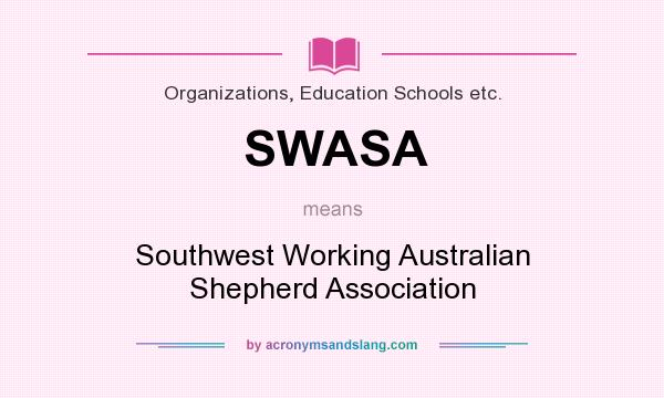 What does SWASA mean? It stands for Southwest Working Australian Shepherd Association