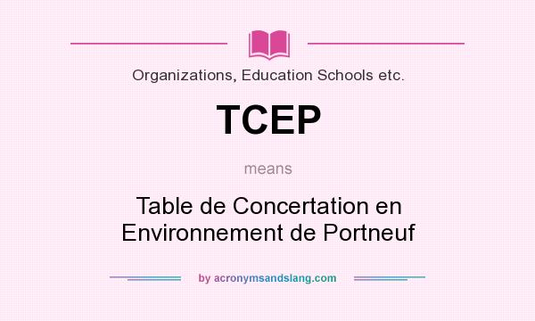 What does TCEP mean? It stands for Table de Concertation en Environnement de Portneuf