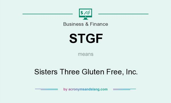 What does STGF mean? It stands for Sisters Three Gluten Free, Inc.