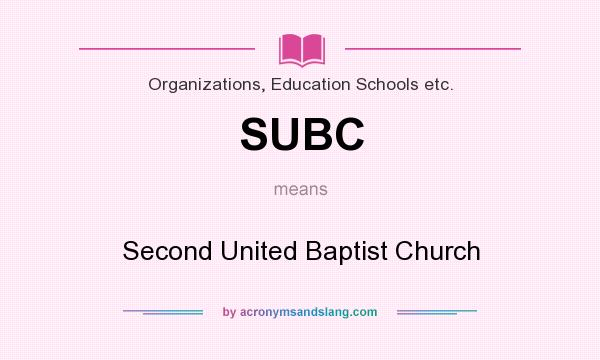 What does SUBC mean? It stands for Second United Baptist Church