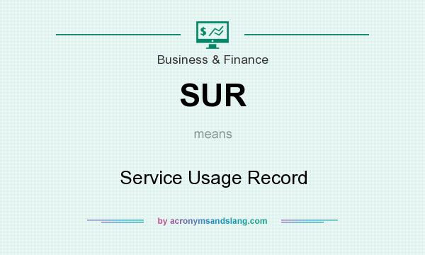 What does SUR mean? It stands for Service Usage Record