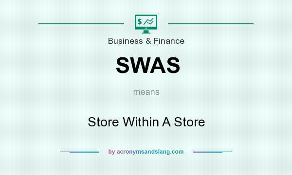 What does SWAS mean? It stands for Store Within A Store