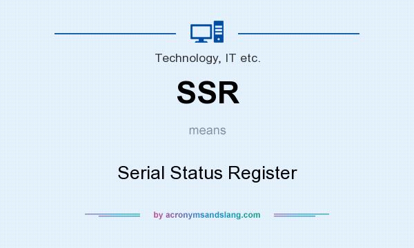 What does SSR mean? It stands for Serial Status Register