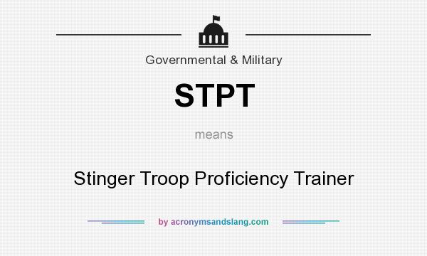 What does STPT mean? It stands for Stinger Troop Proficiency Trainer
