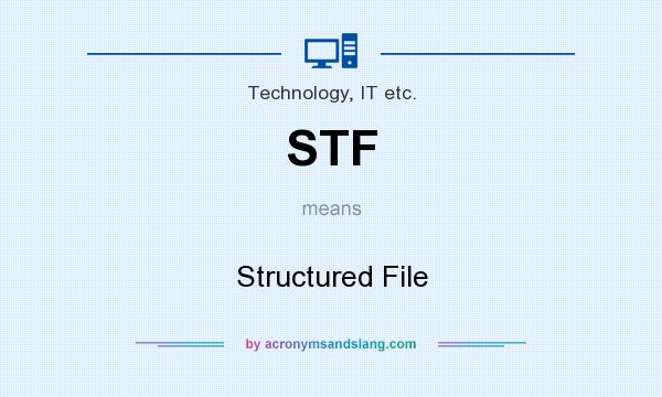 What does STF mean? It stands for Structured File