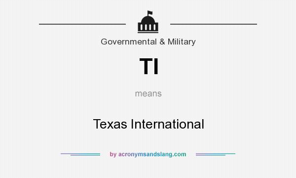 What does TI mean? It stands for Texas International