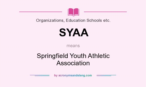 What does SYAA mean? It stands for Springfield Youth Athletic Association