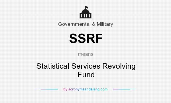 What does SSRF mean? It stands for Statistical Services Revolving Fund