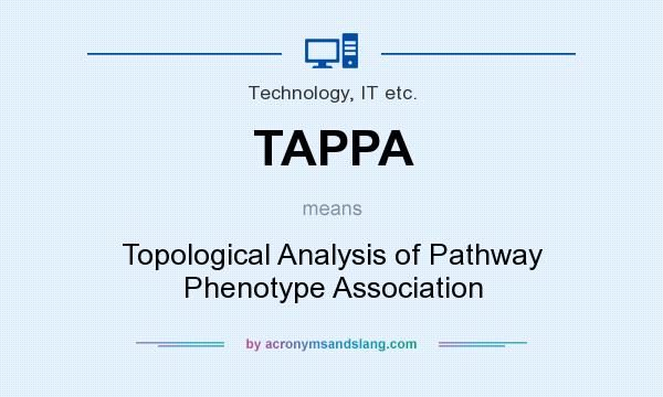 What does TAPPA mean? It stands for Topological Analysis of Pathway Phenotype Association