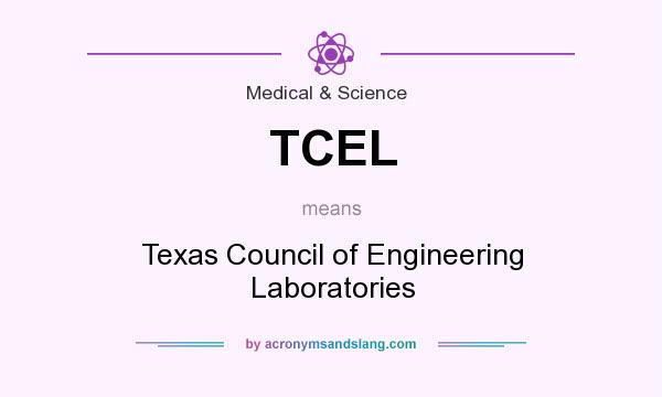 What does TCEL mean? It stands for Texas Council of Engineering Laboratories