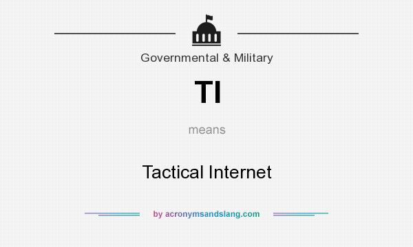 What does TI mean? It stands for Tactical Internet