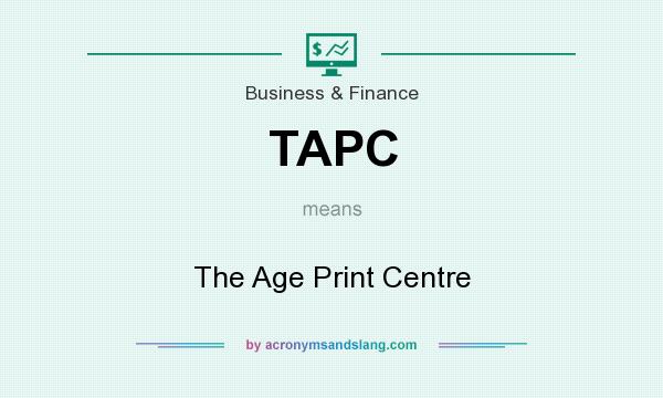 What does TAPC mean? It stands for The Age Print Centre