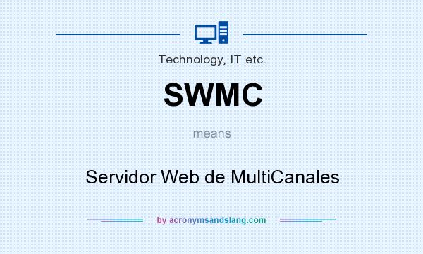 What does SWMC mean? It stands for Servidor Web de MultiCanales