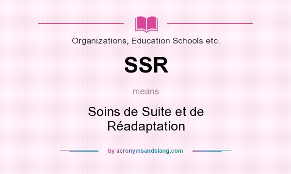 What does SSR mean? It stands for Soins de Suite et de Réadaptation