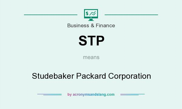 What does STP mean? It stands for Studebaker Packard Corporation
