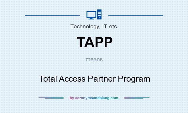 What does TAPP mean? It stands for Total Access Partner Program