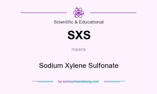 What does SXS mean? It stands for Sodium Xylene Sulfonate