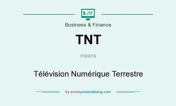 What does TNT mean? It stands for Télévision Numérique Terrestre