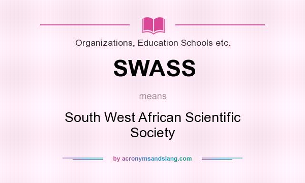 What does SWASS mean? It stands for South West African Scientific Society
